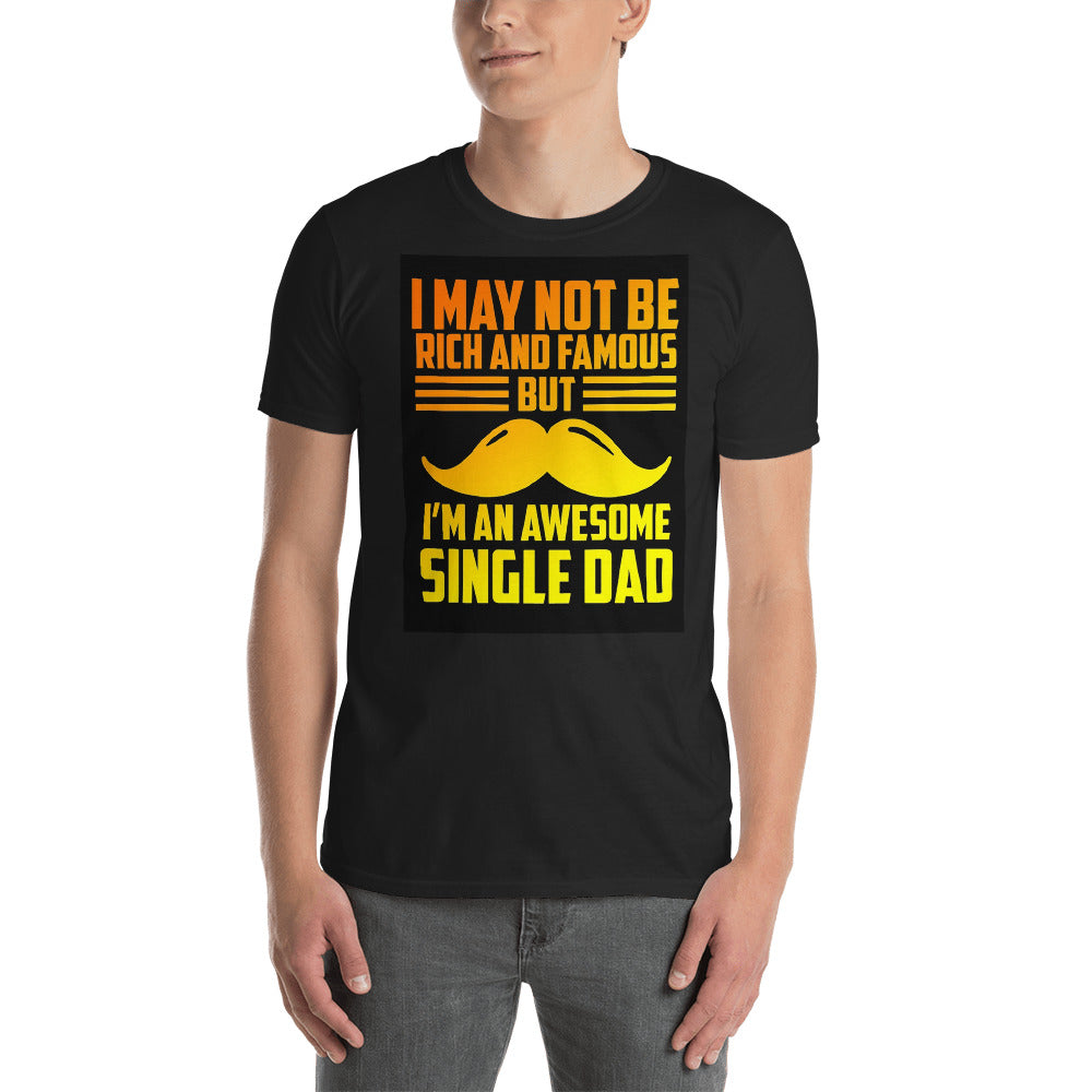 Rich And Famous Awesome Single Dad T-Shirt