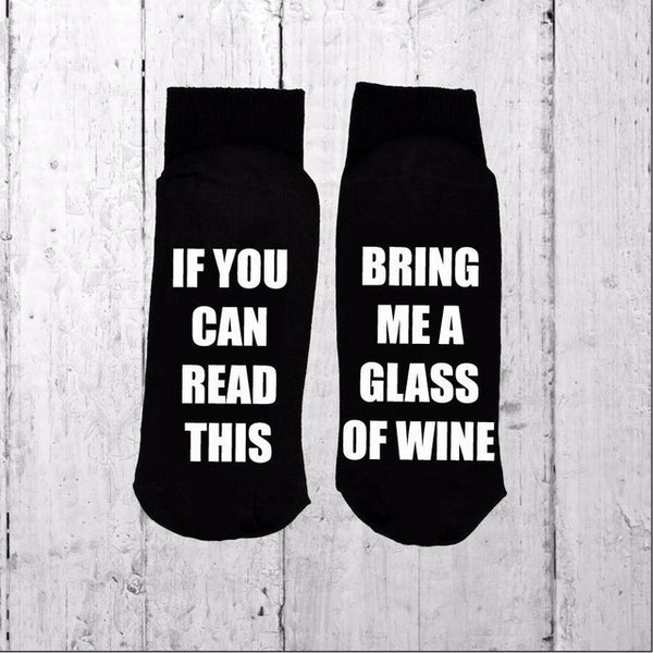 If You can read this Bring Me a glass of wine Socks